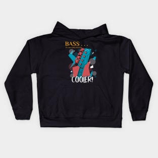 A Bass is way cooler Kids Hoodie